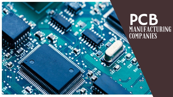 Get the growing potential with PCB manufacturing companies